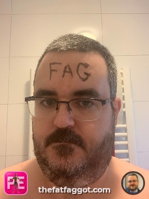 All — The Fat Faggot