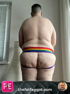 All — The Fat Faggot