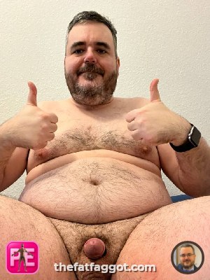 All — The Fat Faggot
