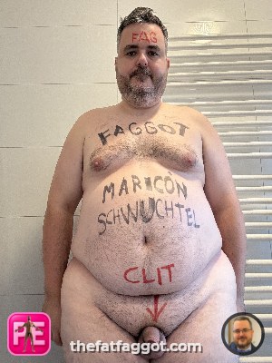 All — The Fat Faggot